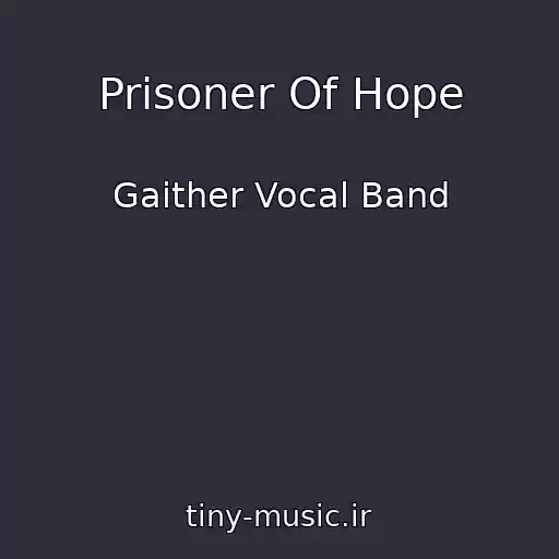 کاور آهنگ Prisoner Of Hope از Gaither Vocal Band
