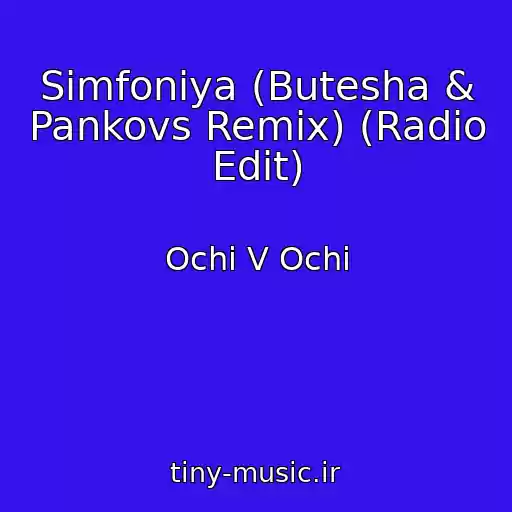 کاور آهنگ Simfonіya (Butesha & Pankovs Remix) (Radio Edit) از Ochі V Ochі