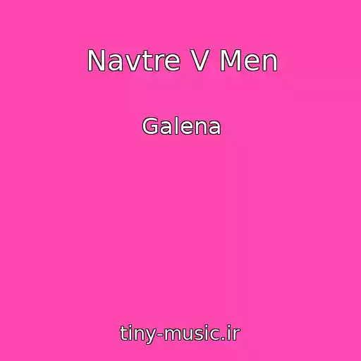کاور آهنگ Navtre V Men از Galena