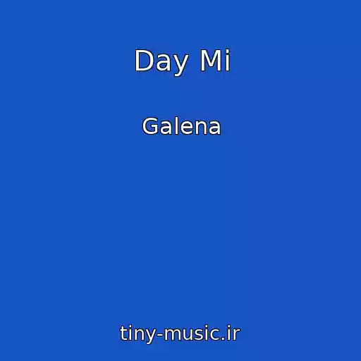 کاور آهنگ Day Mi از Galena