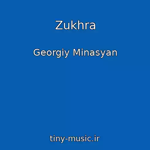 کاور آهنگ Zukhra از Georgiy Minasyan