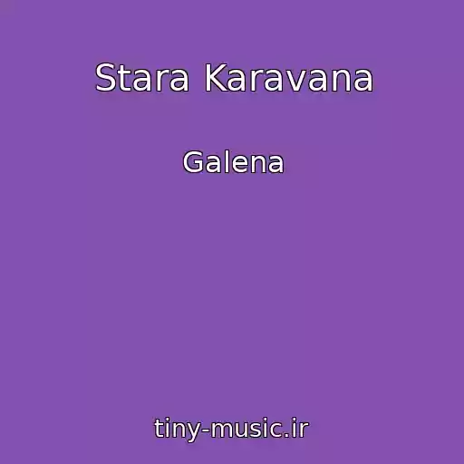 کاور آهنگ Stara Karavana از Galena