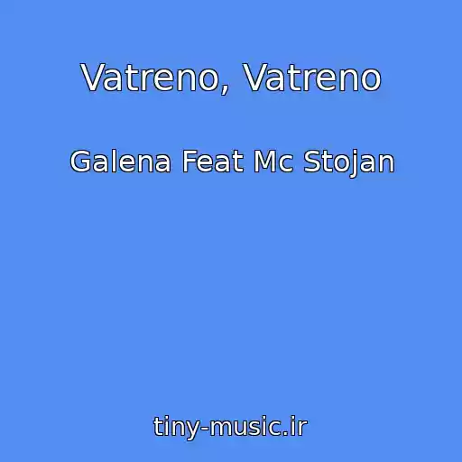 کاور آهنگ Vatreno, Vatreno از Galena Feat Mc Stojan