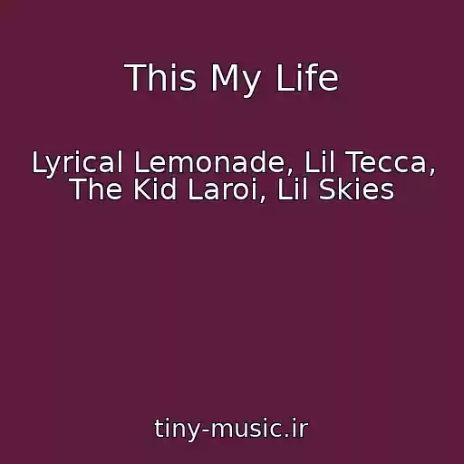 کاور آهنگ This My Life از Lyrical Lemonade, Lil Tecca, The Kid Laroi, Lil Skies