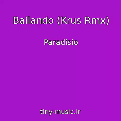 کاور آهنگ Bailando (Krus Rmx) از Paradisio