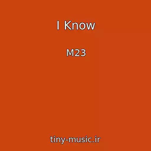 کاور آهنگ I Know از M23