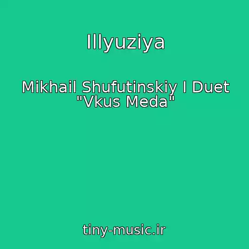 کاور آهنگ Illyuziya از Mikhail Shufutinskiy I Duet "Vkus Meda"