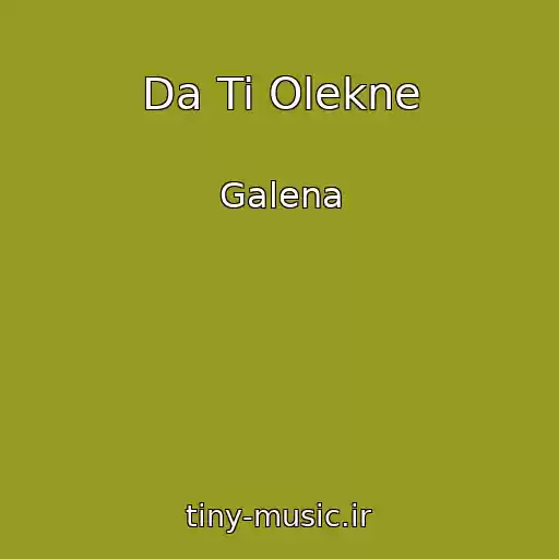 کاور آهنگ Da Ti Olekne از Galena