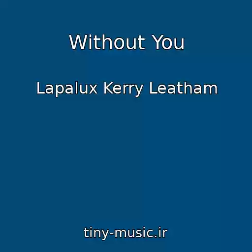 کاور آهنگ Without You از Lapalux Kerry Leatham