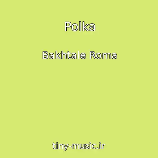 کاور آهنگ Polka از Bakhtale Roma