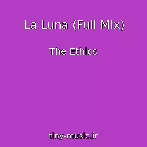کاور آهنگ La Luna (Full Mix) از The Ethics