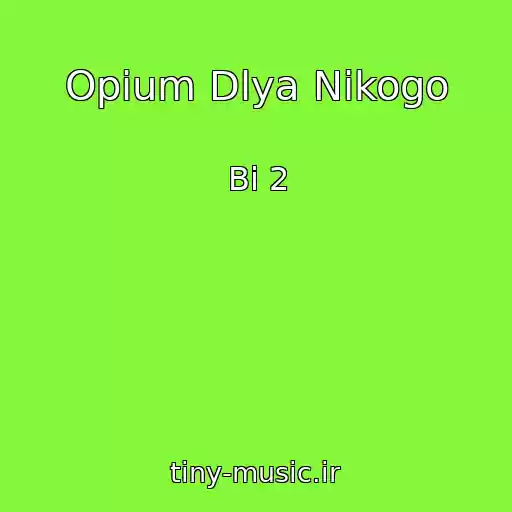 کاور آهنگ Opium Dlya Nikogo از Bi 2