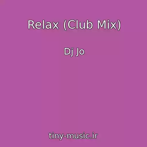 کاور آهنگ Relax (Club Mix) از Dj Jo