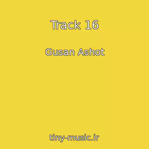 کاور آهنگ Track 16 از Gusan Ashot