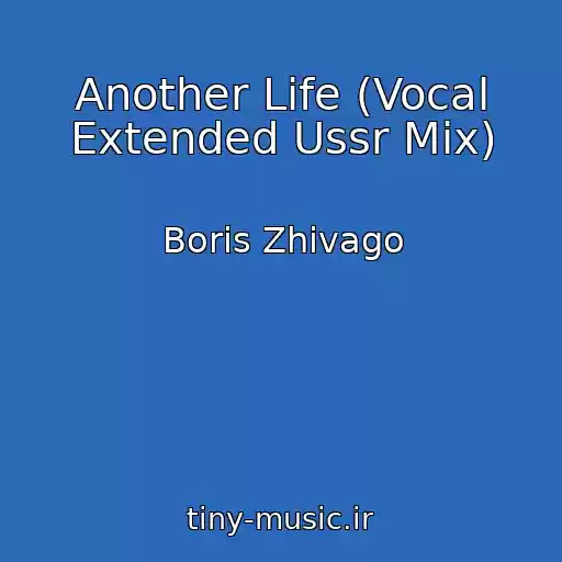 کاور آهنگ Another Life (Vocal Extended Ussr Mix) از Boris Zhivago