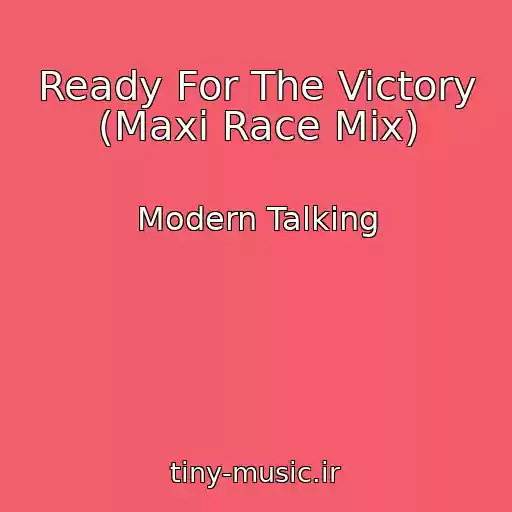 کاور آهنگ Ready For The Victory (Maxi Race Mix) از Modern Talking