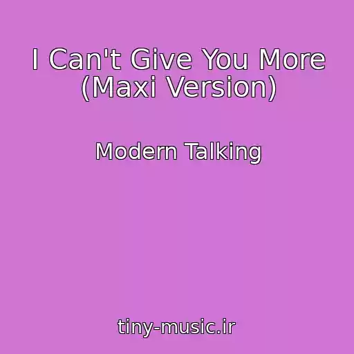 کاور آهنگ I Can't Give You More (Maxi Version) از Modern Talking