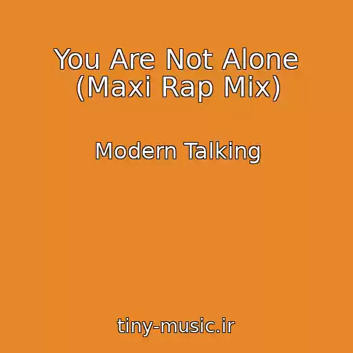 کاور آهنگ You Are Not Alone (Maxi Rap Mix) از Modern Talking