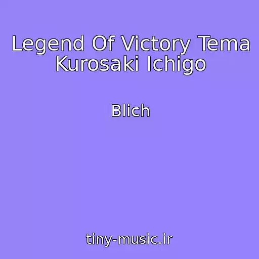 کاور آهنگ Legend Of Victory Tema Kurosaki Ichigo از Blich
