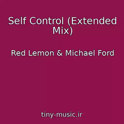 کاور آهنگ Self Control (Extended Mix) از Red Lemon & Michael Ford