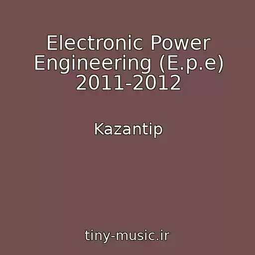 کاور آهنگ Electronic Power Engineering (E.p.e) 2011-2012 از Kazantip