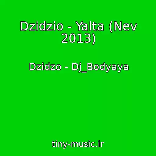 کاور آهنگ Dzidzio - Yalta (Nev 2013) از Dzіdzo - Dj_Bodyaya