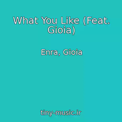 کاور آهنگ What You Like (Feat. Gioia) از Enra, Gioia