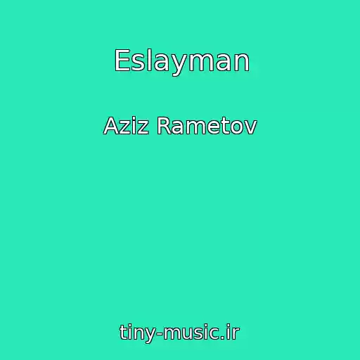 کاور آهنگ Eslayman از Aziz Rametov