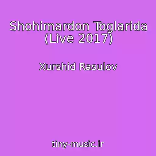 کاور آهنگ Shohimardon Toglarida (Live 2017) از Xurshid Rasulov
