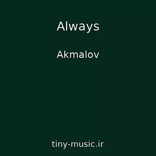 کاور آهنگ Always از Akmalov