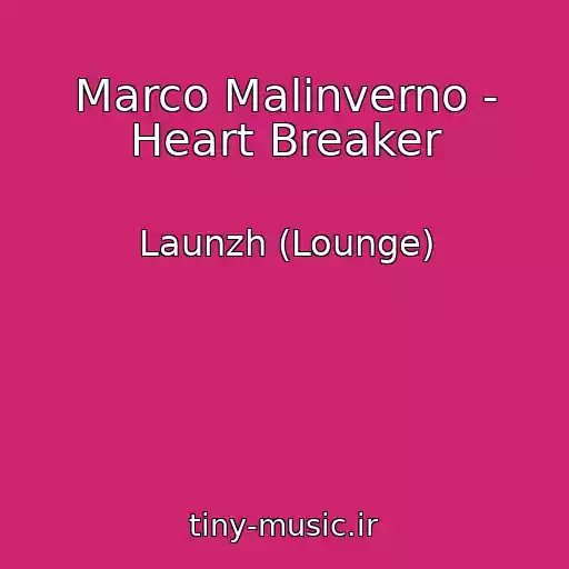 کاور آهنگ Marco Malinverno - Heart Breaker از Launzh (Lounge)