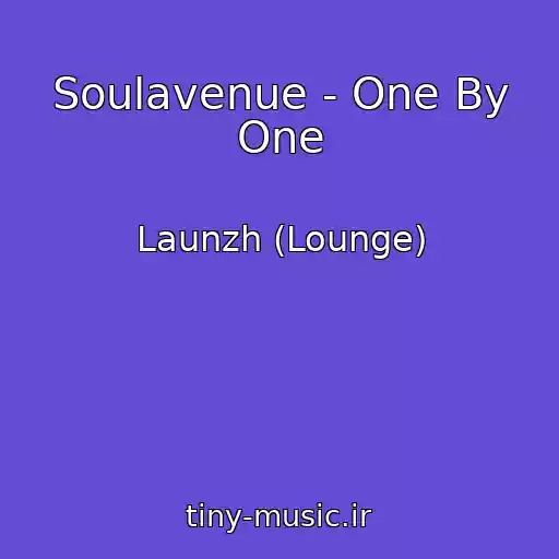 کاور آهنگ Soulavenue - One By One از Launzh (Lounge)