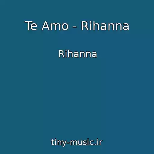 کاور آهنگ Te Amo - Rihanna از Rihanna