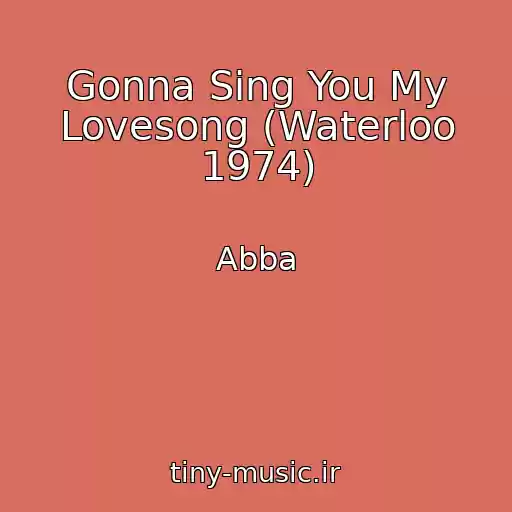 کاور آهنگ Gonna Sing You My Lovesong (Waterloo 1974) از Abba