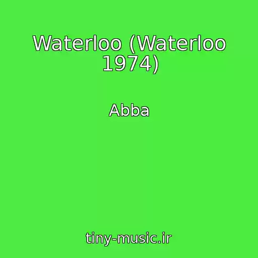 کاور آهنگ Waterloo (Waterloo 1974) از Abba
