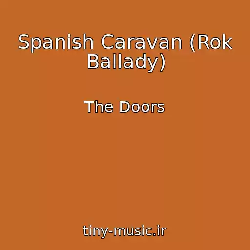 کاور آهنگ Spanish Caravan (Rok Ballady) از The Doors