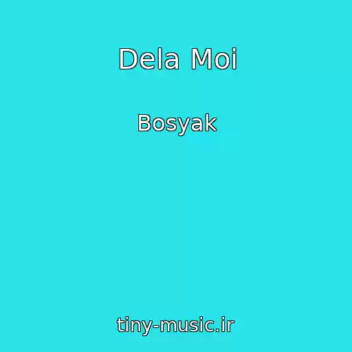 کاور آهنگ Dela Moi از Bosyak