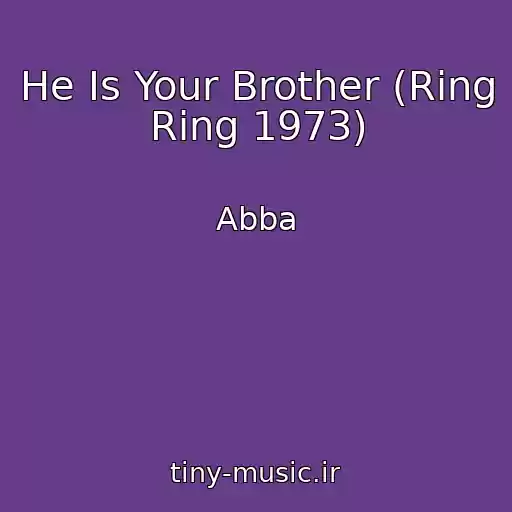 کاور آهنگ He Is Your Brother (Ring Ring 1973) از Abba