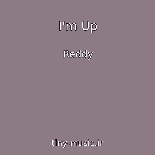 کاور آهنگ I'm Up از Reddy