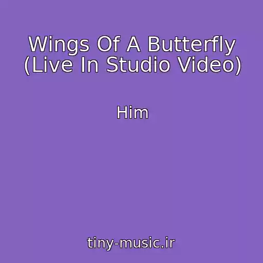 کاور آهنگ Wings Of A Butterfly (Live In Studio Video) از Him