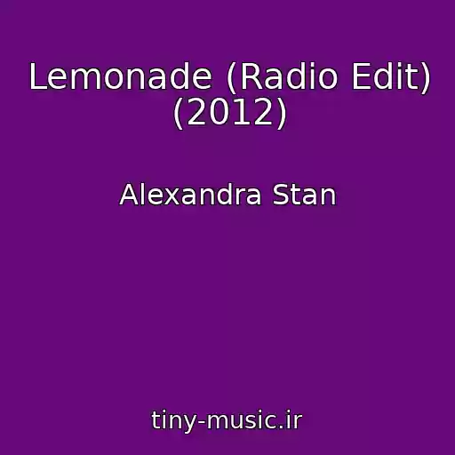 کاور آهنگ Lemonade (Radio Edit) (2012) از Alexandra Stan