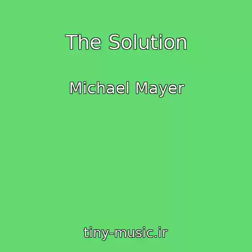 کاور آهنگ The Solution از Michael Mayer