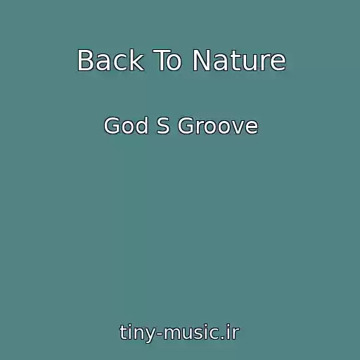 کاور آهنگ Back To Nature از God S Groove
