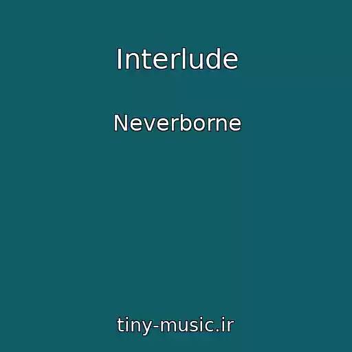 کاور آهنگ Interlude از Neverborne