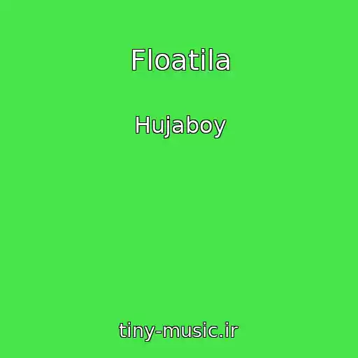 کاور آهنگ Floatila از Hujaboy