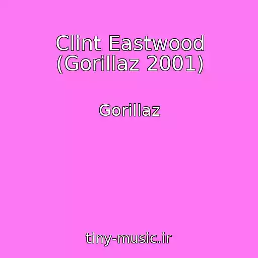کاور آهنگ Clint Eastwood (Gorillaz 2001) از Gorillaz