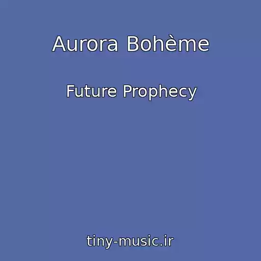 کاور آهنگ Aurora Bohème از Future Prophecy