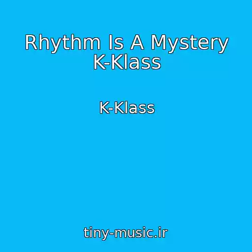 کاور آهنگ Rhythm Is A Mystery K-Klass از K-Klass