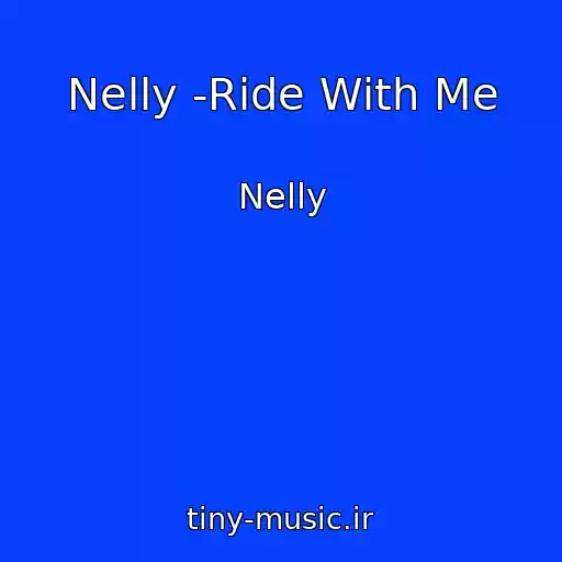 کاور آهنگ Nelly -Ride With Me از Nelly