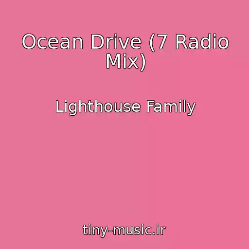 کاور آهنگ Ocean Drive (7 Radio Mix) از Lighthouse Family